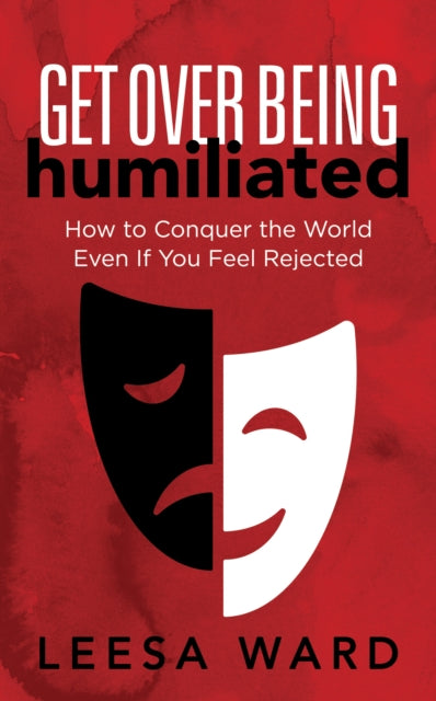 Book cover of: Get Over Being Humiliated. By: Leesa Ward