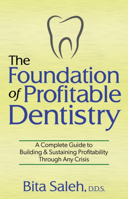 Book cover of: Foundation of Profitable Dentistry. By: Bita Saleh
