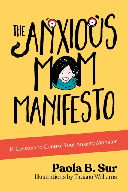 Book cover of: Anxious Mom Manifesto. By: Paola B. Sur