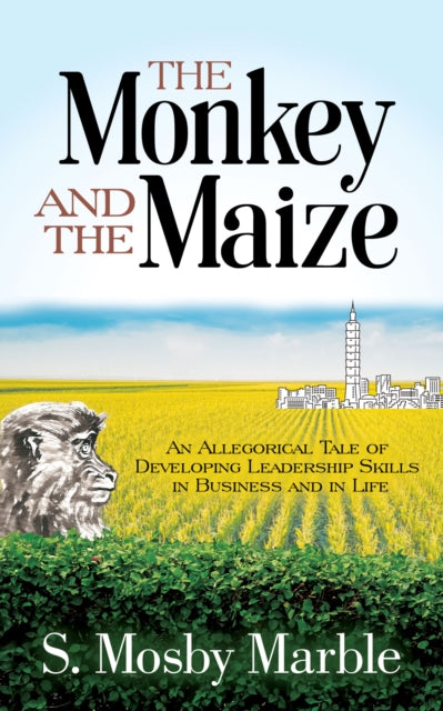 Book cover of: Monkey and the Maize. By: S. Mosby Marble
