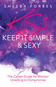 Book cover of: K.I.S.S. (Keep It Simple & Sexy). By: Sheeba Forbes