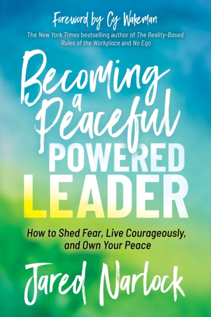 Book cover of: Becoming a Peaceful Powered Leader. By: Jared Narlock
