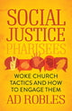 Book cover of: Social Justice Pharisees. By: A. D. Robles