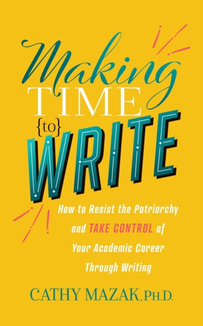 Book cover of: Making Time to Write. By: Cathy Mazak