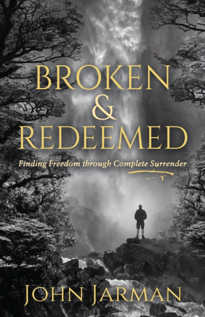 Book cover of: Broken and Redeemed. By: John Jarman