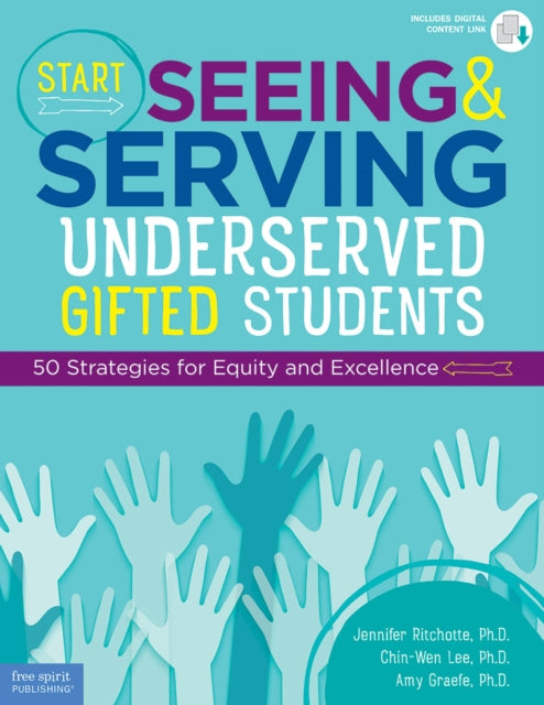 Book cover of: Start Seeing and Serving Underserved Gifted Students. By: Jennier Ritchotte