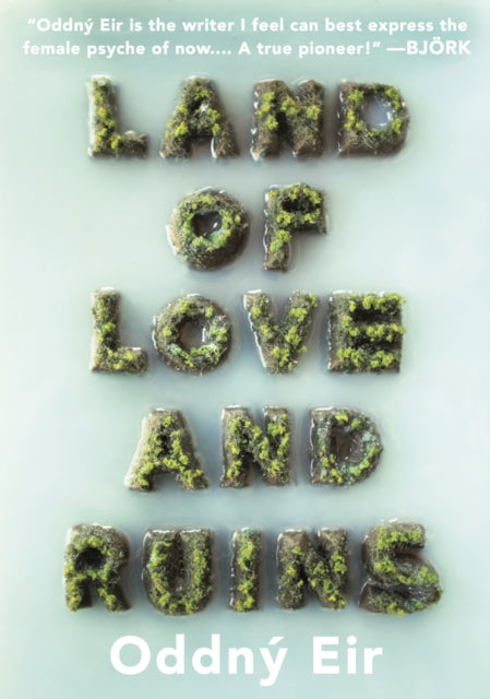 Book cover of: Land Of Love And Ruins. By: Oddný Eir Ævarsdóttir