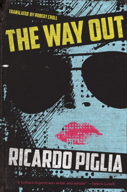 Book cover of: Way Out. By: Ricardo Piglia