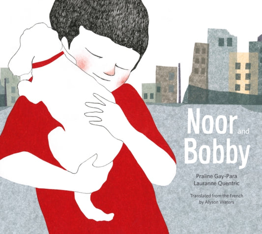 Book cover of: Noor and Bobby. By: Praline Gay-Para