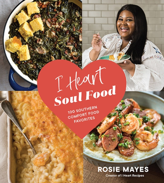 Book cover of: I Heart Soul Food. By: Rosie Mayes