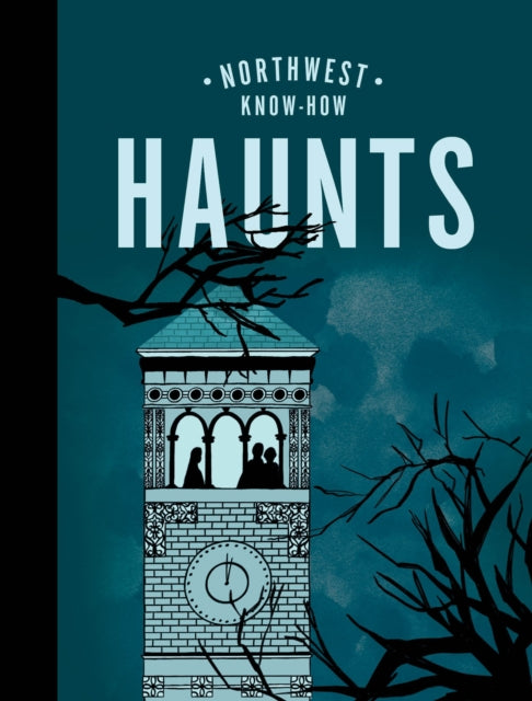 Book cover of: Northwest Know-How: Haunts. By: Bess Lovejoy