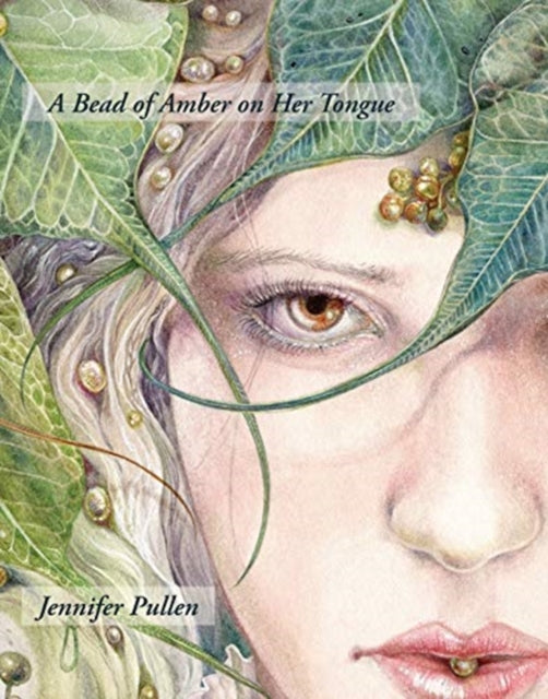 Book cover of: Bead of Amber on Her Tongue. By: Jennifer Pullen