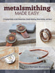 Book cover of: Metalsmithing Made Easy. By: Kate Ferrant Richbourg