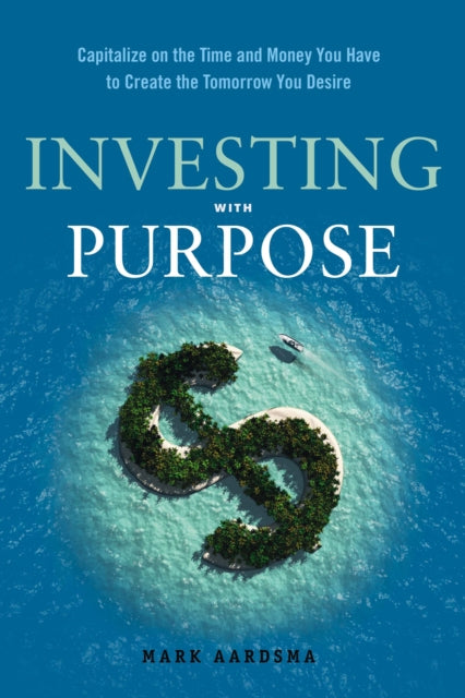 Book cover of: Investing with Purpose. By: Mark Aardsma