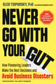 Book cover of: Never Go with Your Gut. By: Gleb Tsipursky