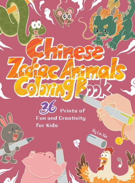 Book cover of: Chinese Zodiac Animals Coloring Book. By: Xin Lin