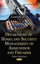 Book cover of: Department of Homeland Security Management of Ammunition & Firearms. By: Lewis Calvin