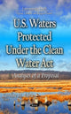Book cover of: U.S. Waters Protected Under the Clean Water Act. By: Caroline M. Ednie