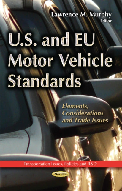 Book cover of: U.S. & EU Motor Vehicle Standards. By: Lawrence M. Murphy