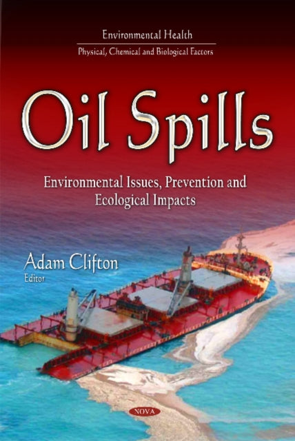 Book cover of: Oil Spills. By: Adam Clifton