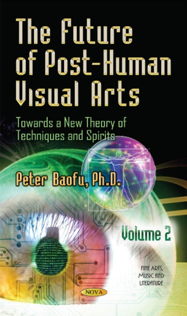 Book cover of: Future of Post-Human Visual Arts. By: Peter Baofu