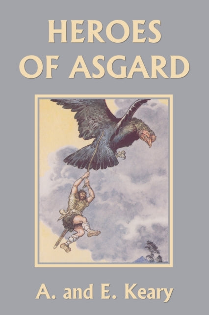 Book cover of: Heroes of Asgard (Color Edition) (Yesterday's Classics)