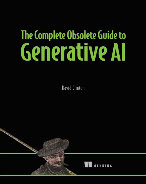 Book cover of: Complete Obsolete Guide to Generative AI. By: DAVID CLINTON