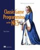 Book cover of: Classic Game Programming on the NES. By: TONY CRUISE