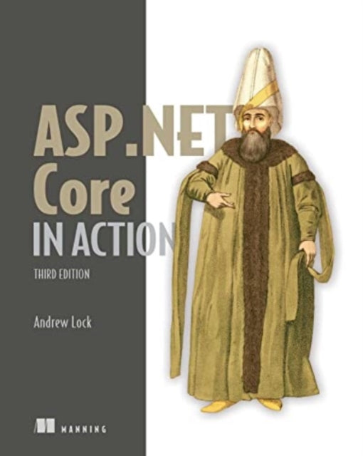 ASP.NET Core in Action, Third Edition 9781633438620 Andrew Lock