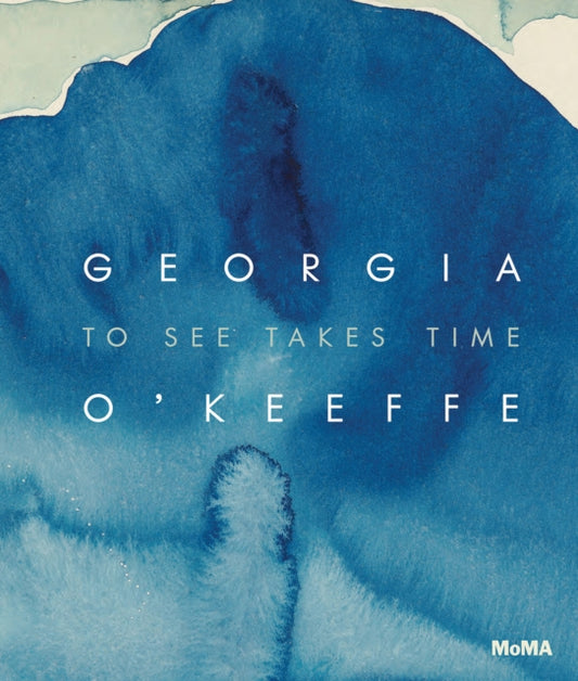 Book cover of: Georgia O’Keeffe: To See Takes Time. By: Georgia O'Keeffe