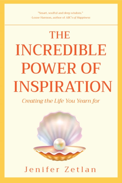 Book cover of: Incredible Power of Inspiration. By: Jenifer Zetlan