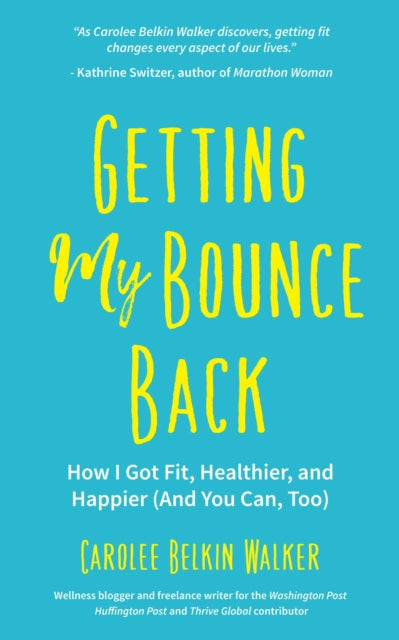 Book cover of: Getting My Bounce Back. By: Carolee Belkin Walker