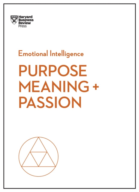 Book cover of: Purpose, Meaning, and Passion (HBR Emotional Intelligence Series). By: Harvard Business Review