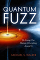 Book cover of: Quantum Fuzz. By: Michael/S Walker