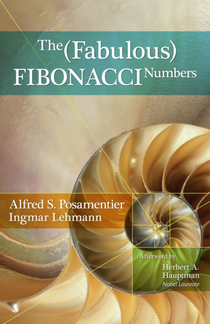 Book cover of: Fabulous Fibonacci Numbers. By: Alfred S. Posamentier