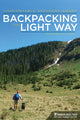 Book cover of: Backpacking the Light Way. By: Richard A. Light