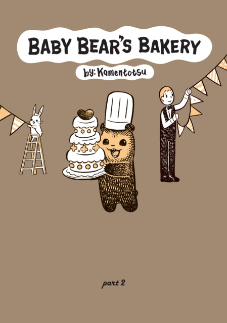 Book cover of: Baby Bear's Bakery, Part 2. By: KamenTotsu