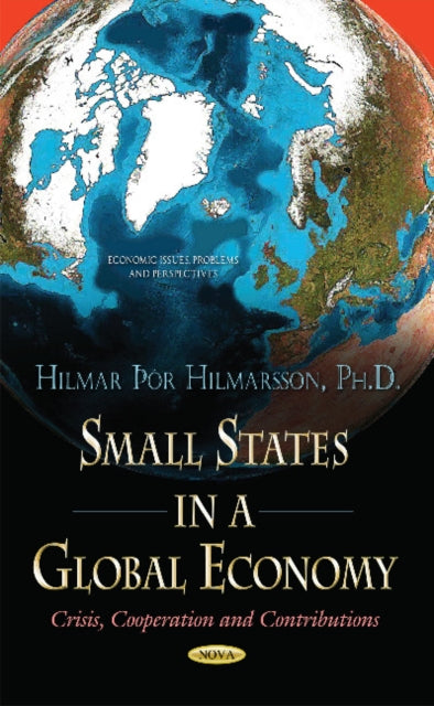 Book cover of: Small States in a Global Economy. By: Hilmar Þór Hilmarsson