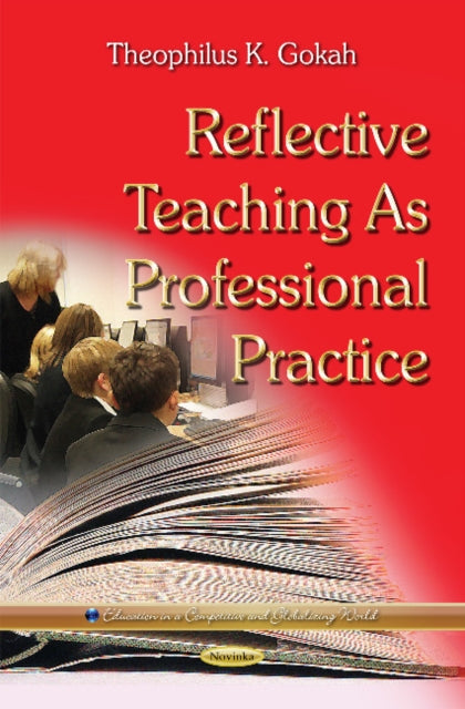 Book cover of: Reflective Teaching as Professional Practice. By: Theophilus K. Gokah