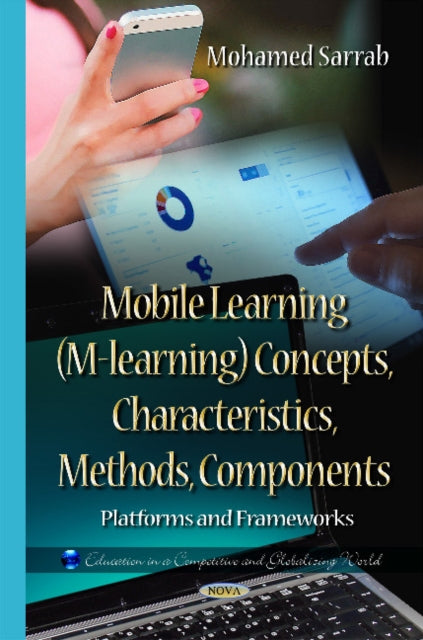 Book cover of: Mobile Learning (M-learning) Concepts, Characteristics, Methods, Components. By: Mohamed Sarrab