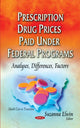 Book cover of: Prescription Drug Prices Paid Under Federal Programs. By: Suzanna Elwin