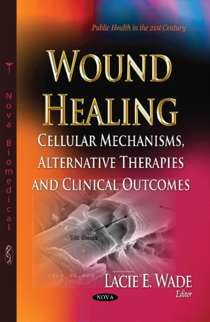 Book cover of: Wound Healing. By: Lacie E. Wade