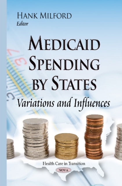 Book cover of: Medicaid Spending by States. By: Hank Milford