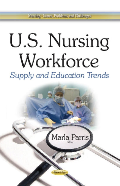 Book cover of: U.S. Nursing Workforce. By: Marla Parris