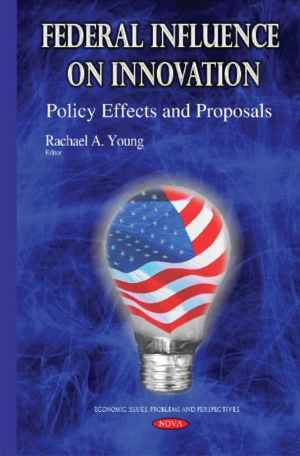 Book cover of: Federal Influence on Innovation. By: Rachael A. Young