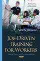 Book cover of: Job-Driven Training for Workers. By: Molly Lehman