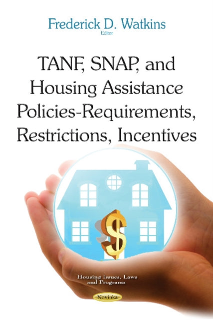 Book cover of: TANF, SNAP & Housing Assistance Policies. By: Frederick D. Watkins