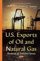 Book cover of: U.S. Exports of Oil & Natural Gas. By: Frank G. Adams