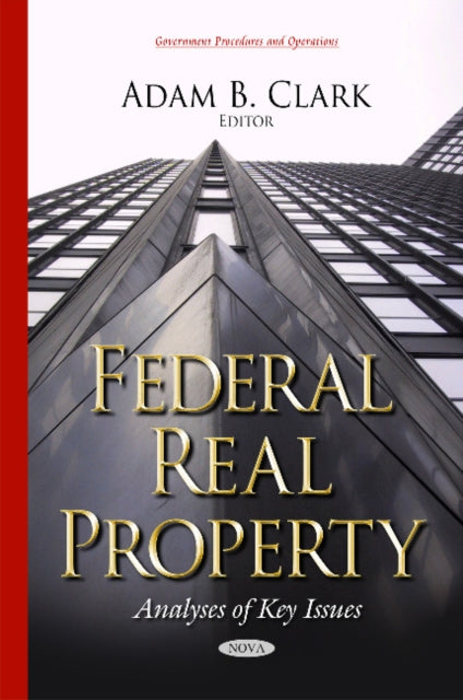 Book cover of: Federal Real Property. By: Adam B. Clark
