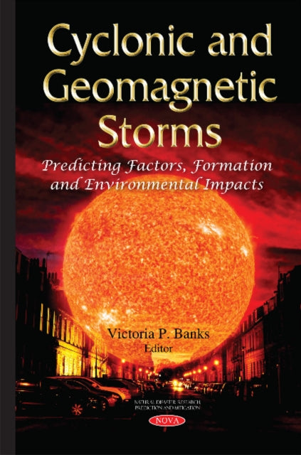 Book cover of: Cyclonic & Geomagnetic Storms. By: Victoria P. Banks